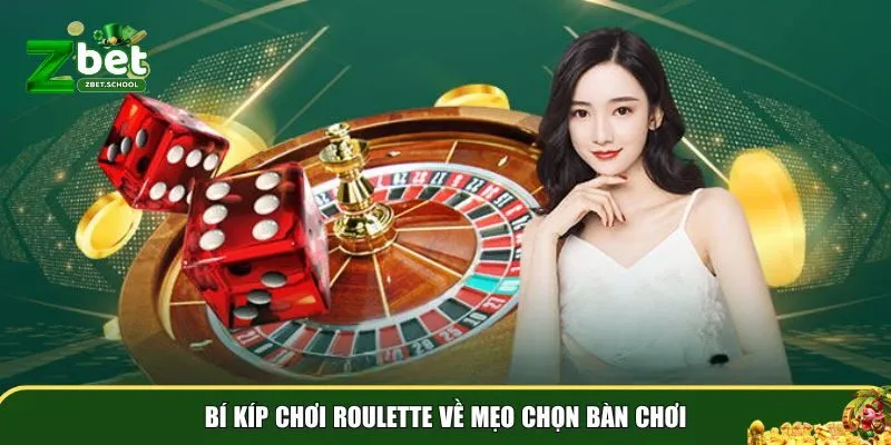 bi kip choi roulette 3 Lựa chọn bàn chơi phù hợp là bí kíp chơi Roulette quan trọng