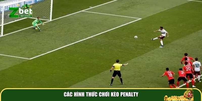 cac hinh thuc choi keo penalty Các hình thức chơi kèo penalty