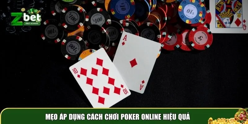 cach choi poker online 3 Áp dụng cách chơi poker online nâng cao hiệu quả