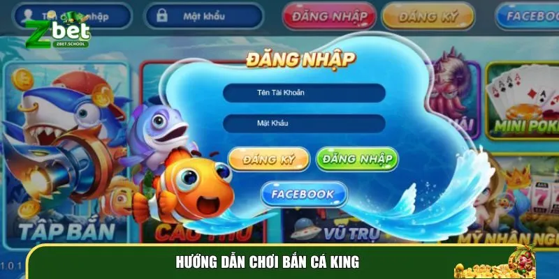 huong dan choi ban ca king Hướng dẫn chơi Bắn cá king