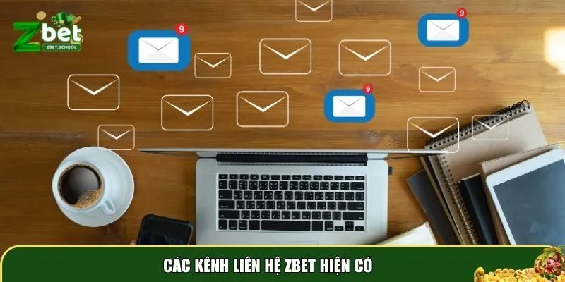 lien he zbet 2 Các kênh liên hệ Zbet phổ biến nhất