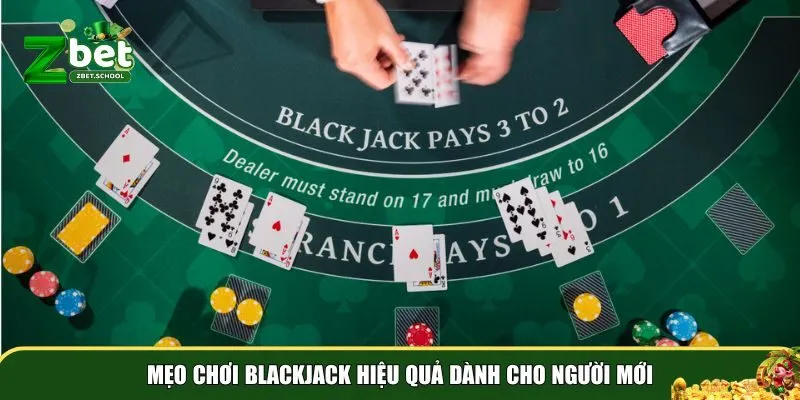 meo choi blackjack 2 Những mẹo chơi Blackjack hữu ích