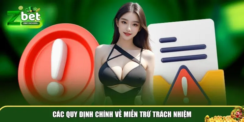 mien tru trach nhiem zbet 2 Các quy định chính về miễn trừ trách nhiệm của Zbet