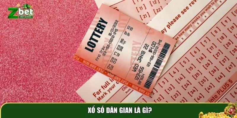xo so dan gian la gi 1 Hiểu rõ về xổ số dân gian là gì